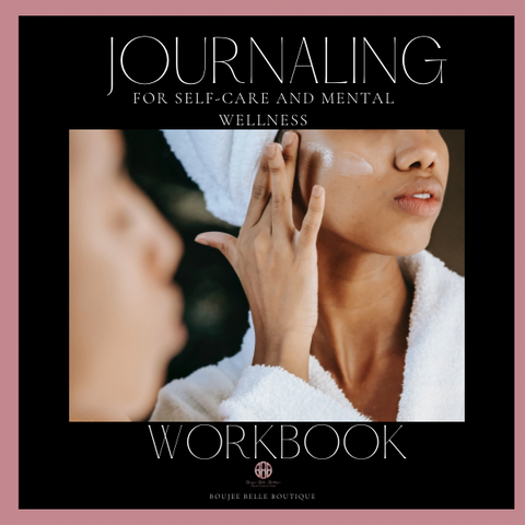 Journaling for Self-Care and Mental Wellness Workbook